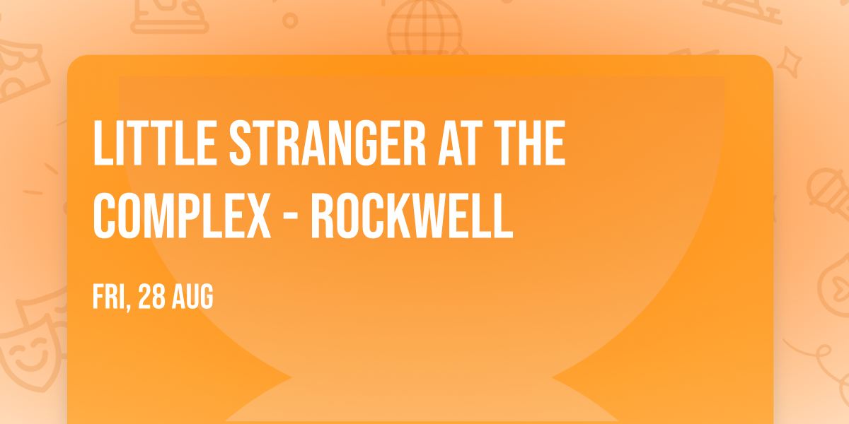 Little Stranger at The Complex - Rockwell