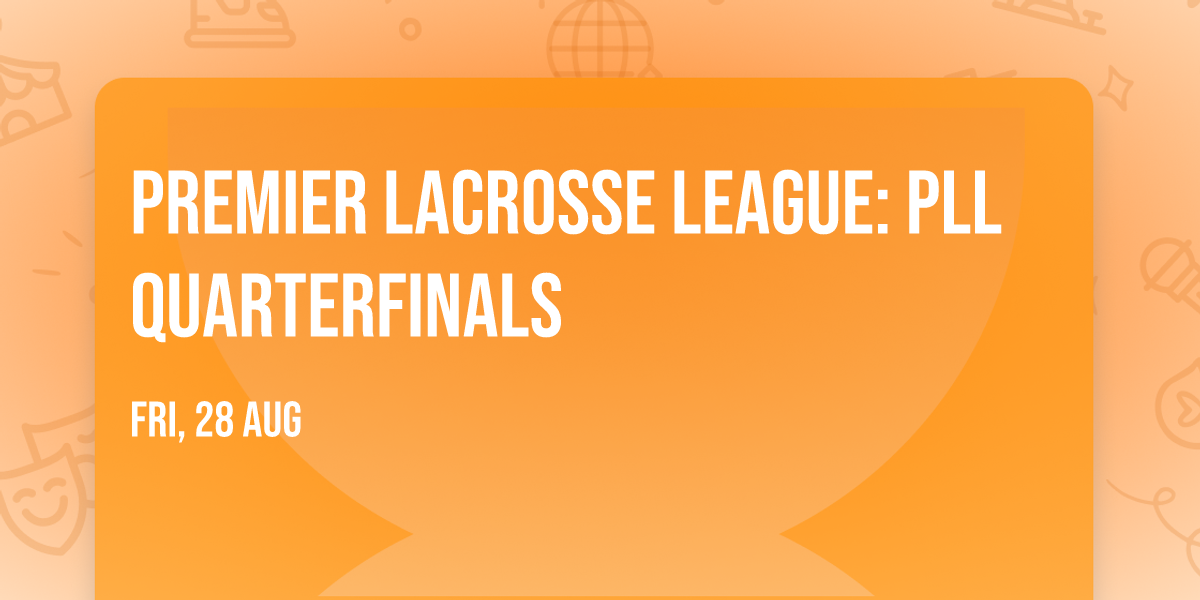 Premier Lacrosse League: PLL Quarterfinals