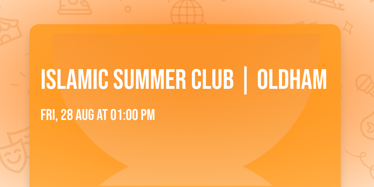 Islamic Summer Club | Oldham