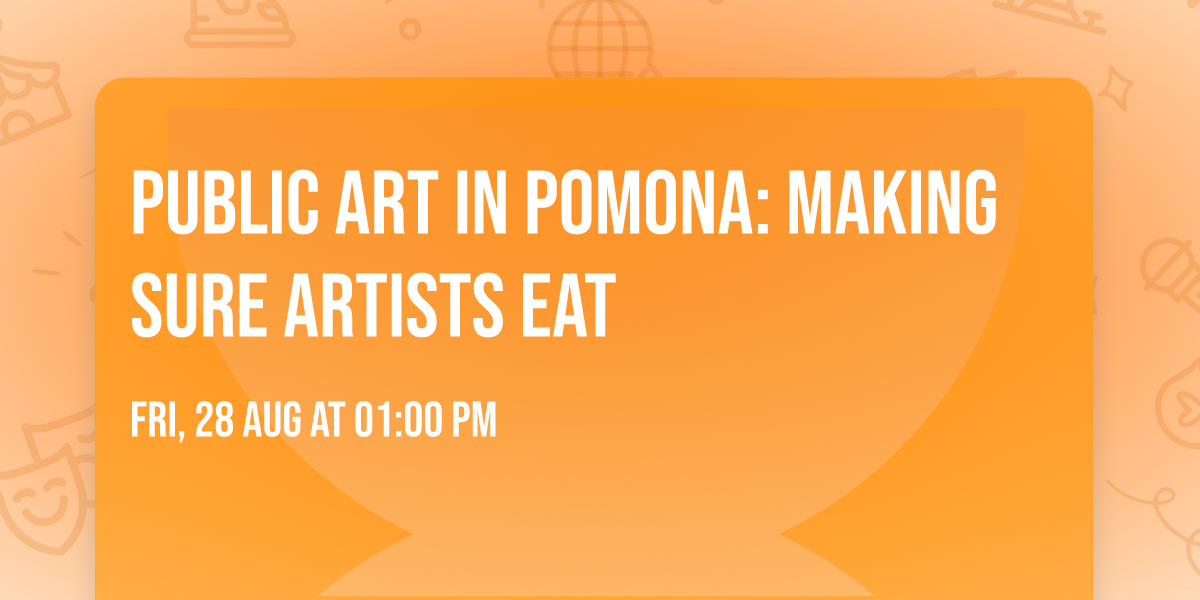 Public Art in Pomona: Making Sure Artists Eat