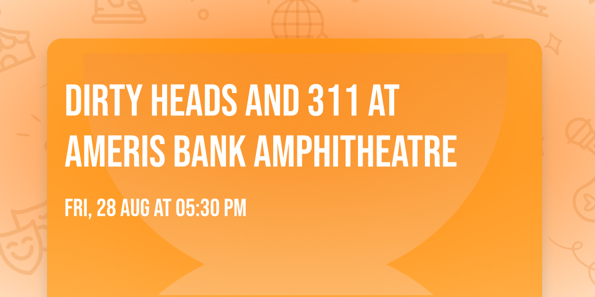 Dirty Heads and 311 at Ameris Bank Amphitheatre