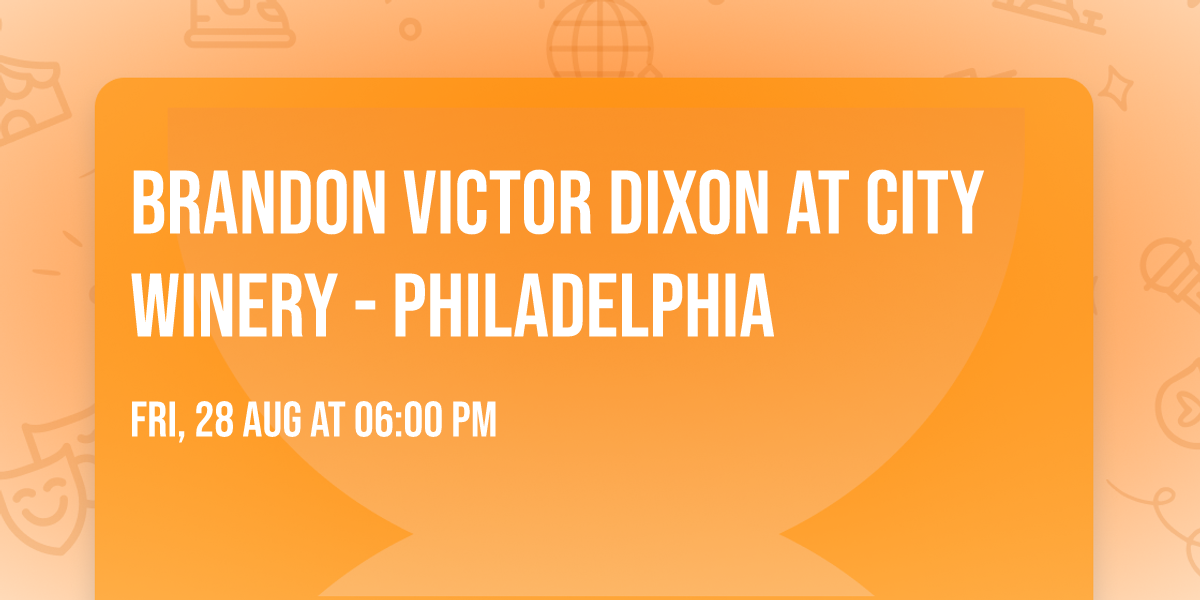 Brandon Victor Dixon at City Winery - Philadelphia