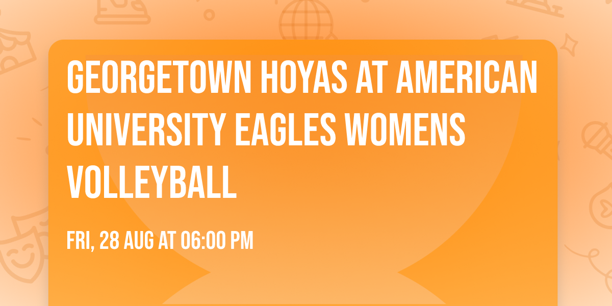 Georgetown Hoyas at American University Eagles Womens Volleyball