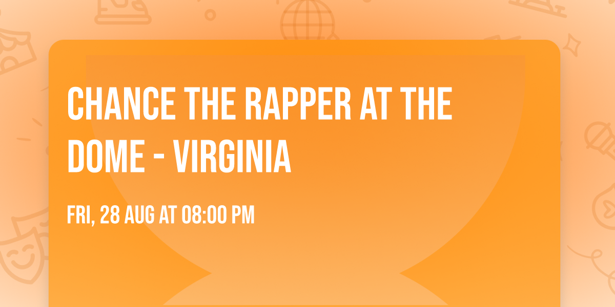 Chance the Rapper at The Dome - Virginia