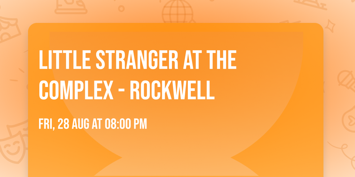 Little Stranger at The Complex - Rockwell