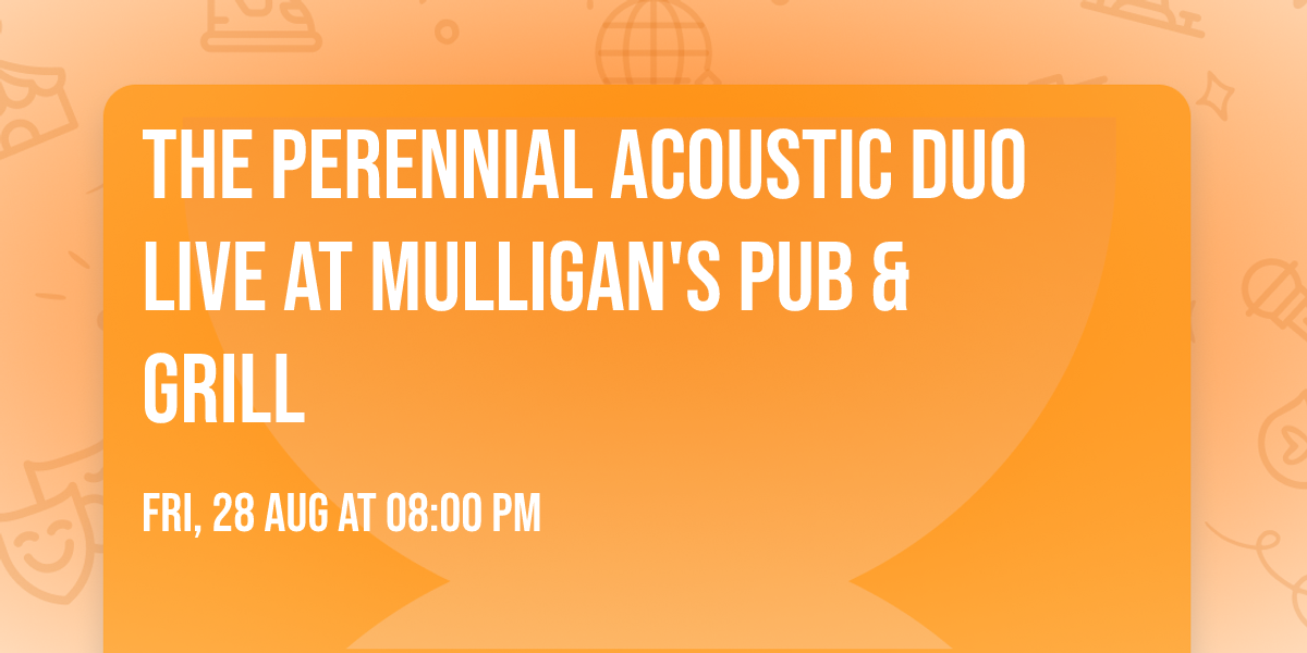 The Perennial Acoustic Duo Live at Mulligan's Pub & Grill