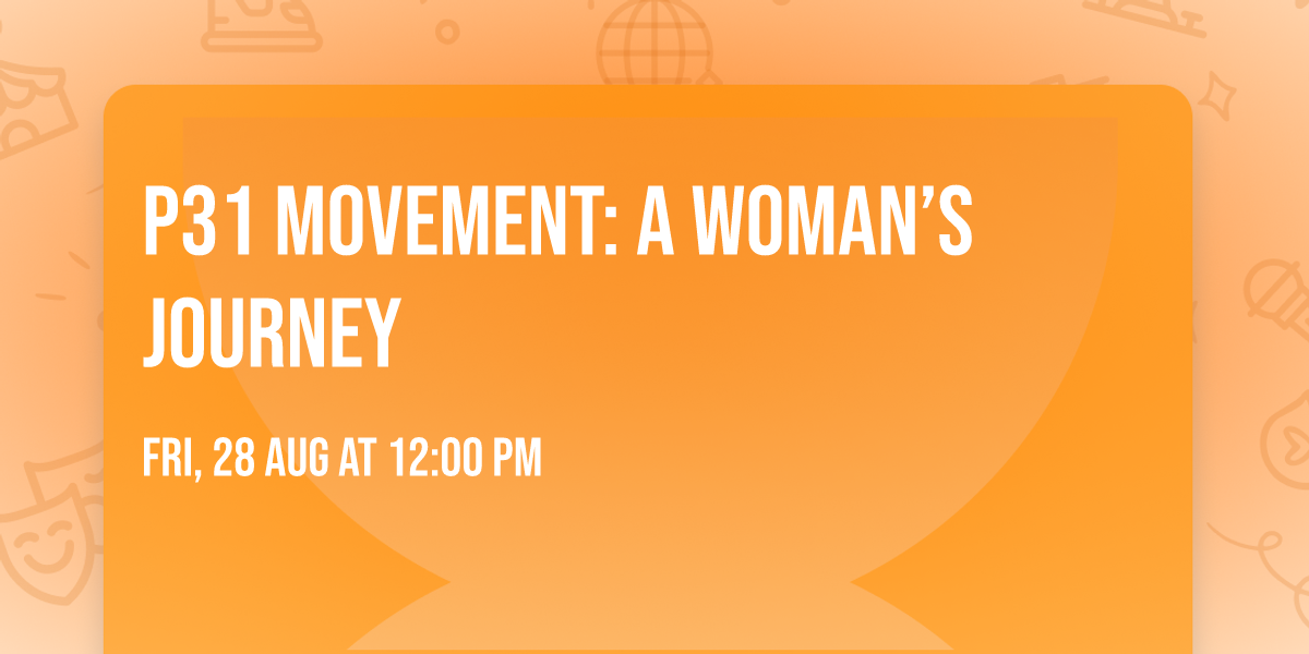 P31 Movement: A Woman\u2019s Journey 