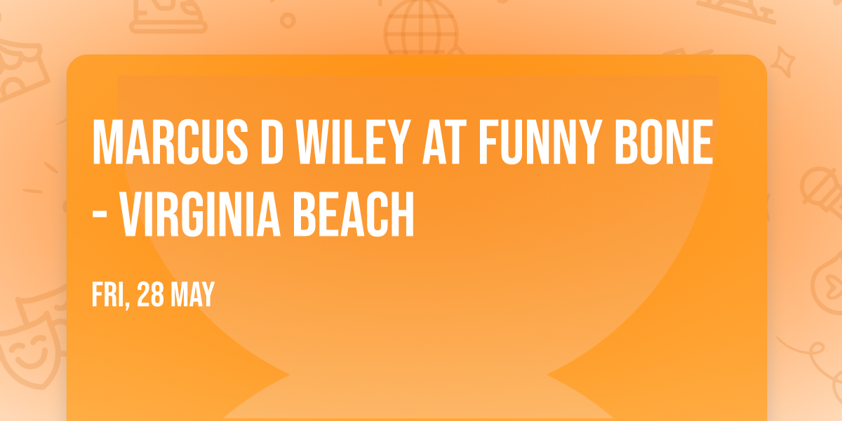 Marcus D Wiley at Funny Bone - Virginia Beach