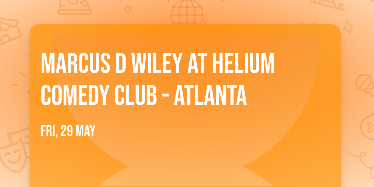 Marcus D Wiley at Helium Comedy Club - Atlanta
