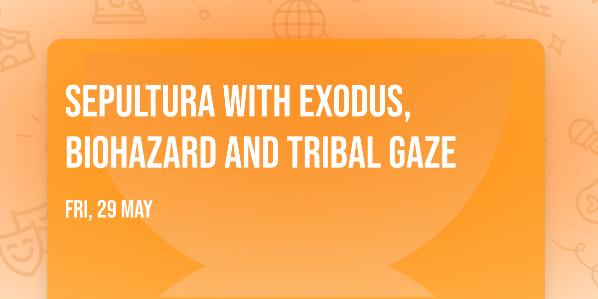 Sepultura with Exodus, Biohazard and Tribal Gaze