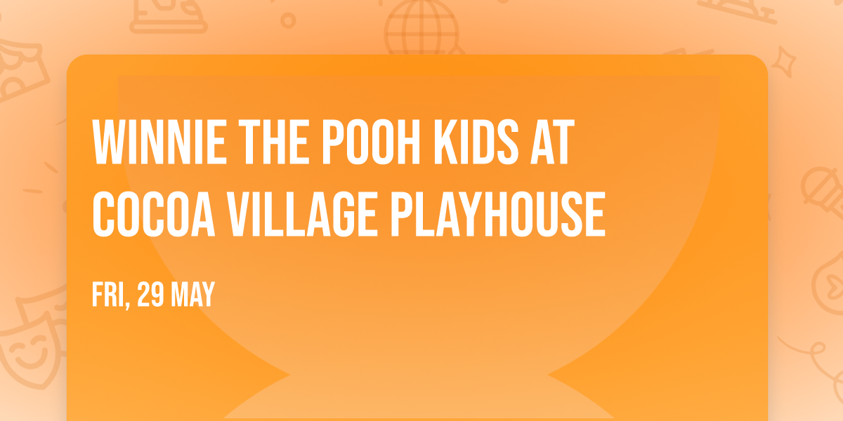 Winnie the Pooh Kids at Cocoa Village Playhouse