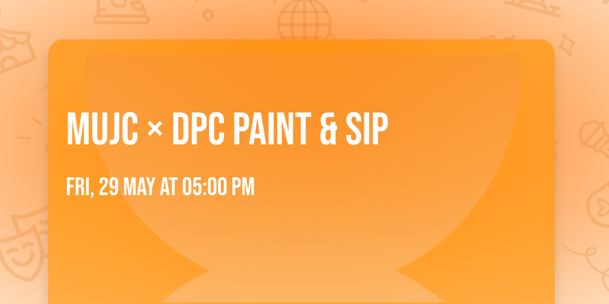 MUJC \u00d7 DPC Paint & Sip
