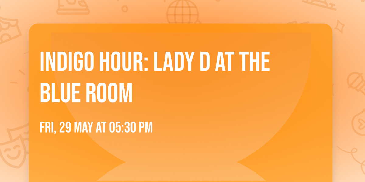 Indigo Hour: Lady D at the Blue Room