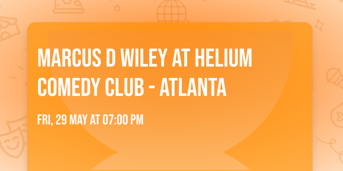Marcus D Wiley at Helium Comedy Club - Atlanta