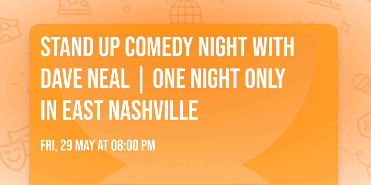 Stand Up Comedy Night with Dave Neal | One Night Only in East Nashville