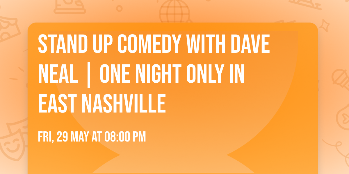 Stand Up Comedy with Dave Neal | One Night Only in East Nashville