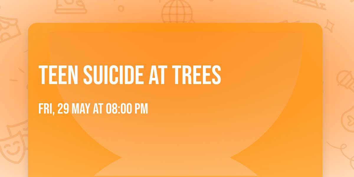 Teen Suicide at Trees