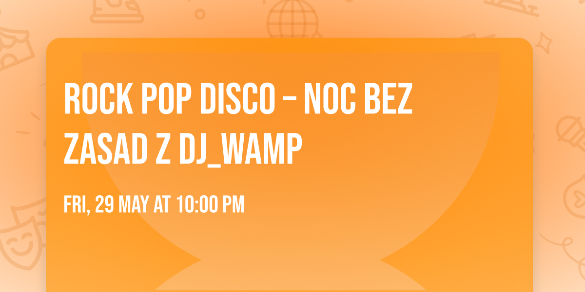 ROCK POP DISCO \u2013 NOC BEZ ZASAD z DJ_WAMP\ud83d\udd25