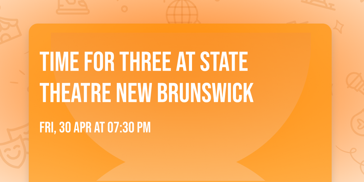 Time for Three at State Theatre New Brunswick