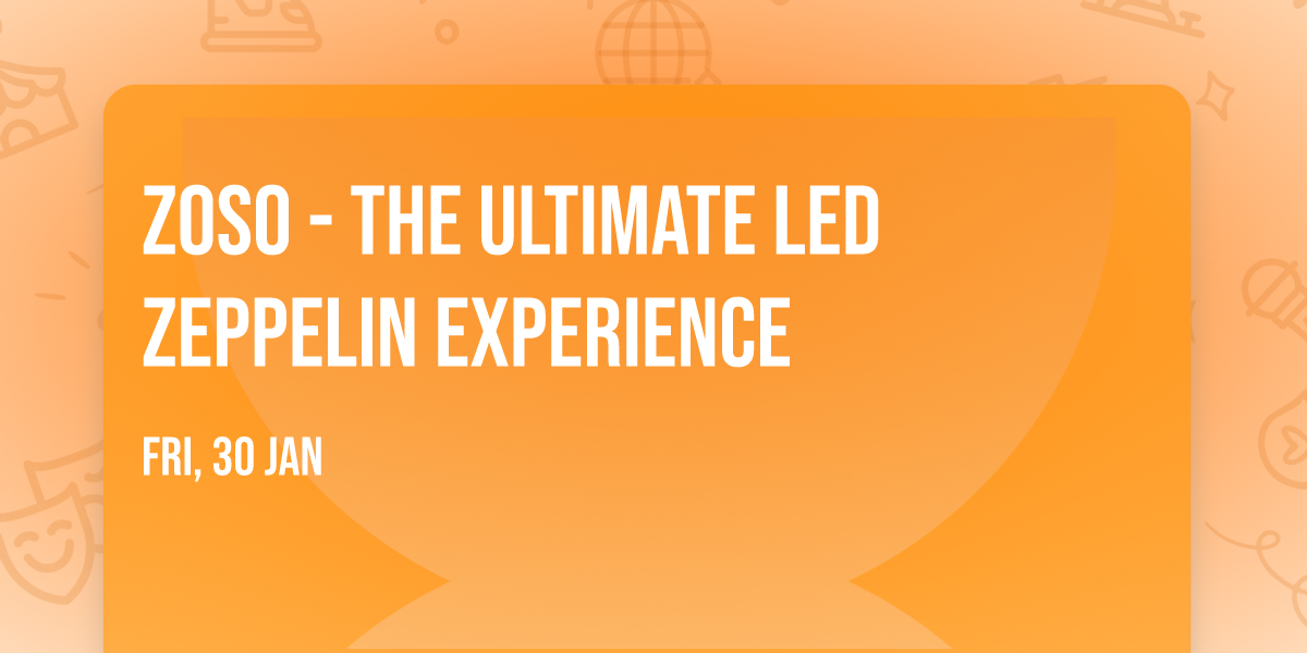 Zoso - The Ultimate Led Zeppelin Experience