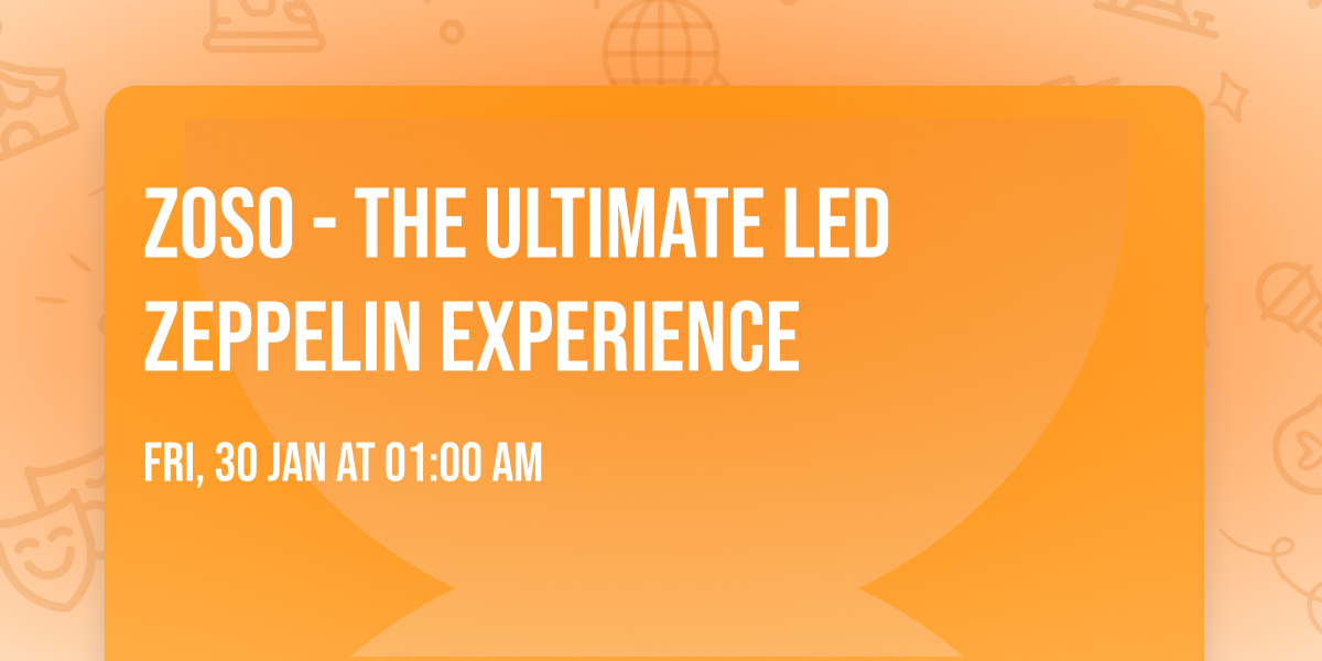 Zoso - The Ultimate Led Zeppelin Experience