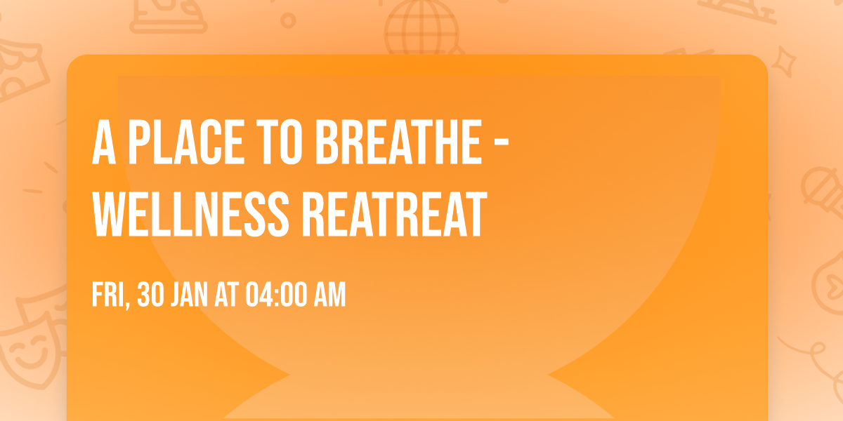 A Place to Breathe - Wellness Reatreat