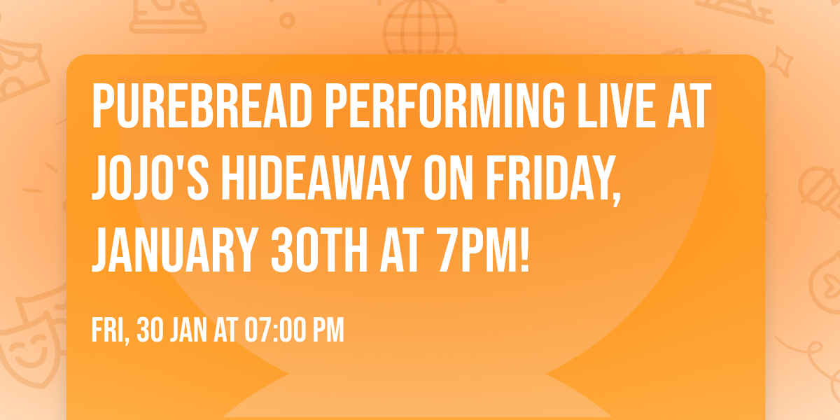PureBread Performing Live at Jojo's Hideaway on Friday, January 30th at 7pm!