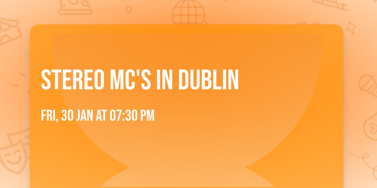 Stereo MC's in Dublin