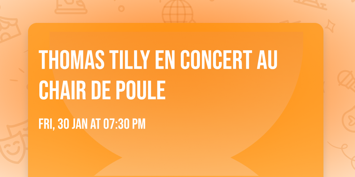 Thomas Tilly en concert au Chair de Poule