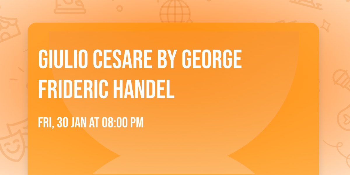 Giulio Cesare by George Frideric Handel