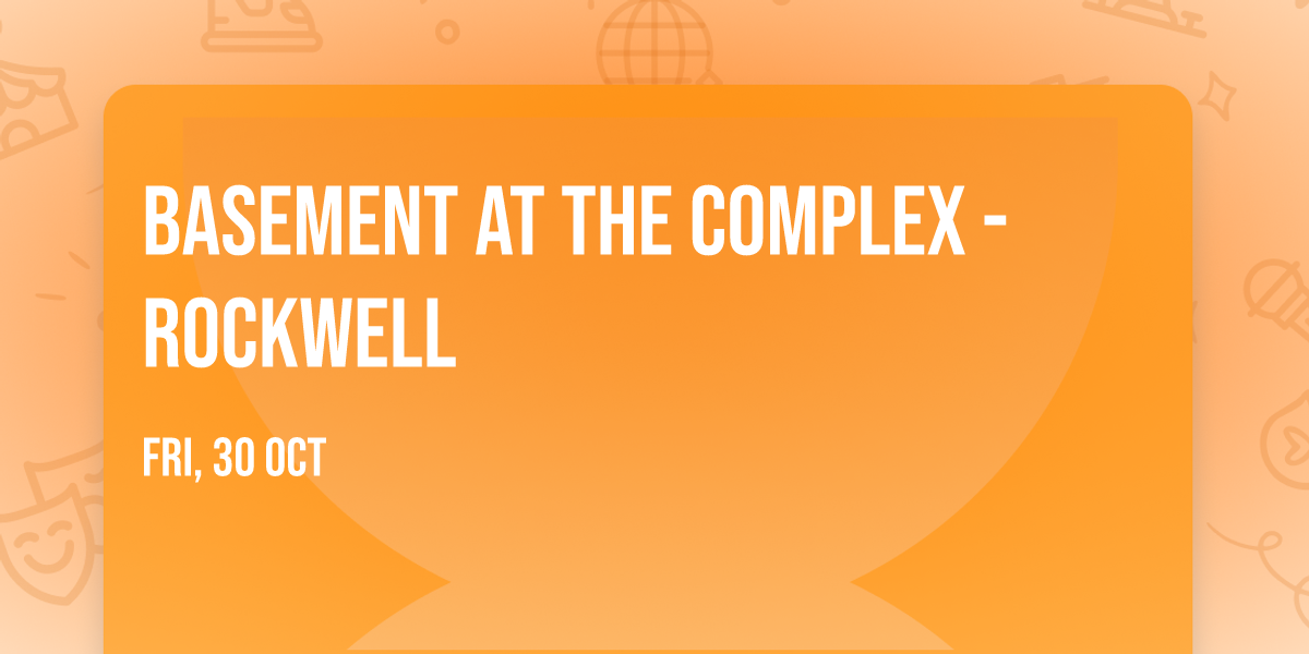 Basement at The Complex - Rockwell