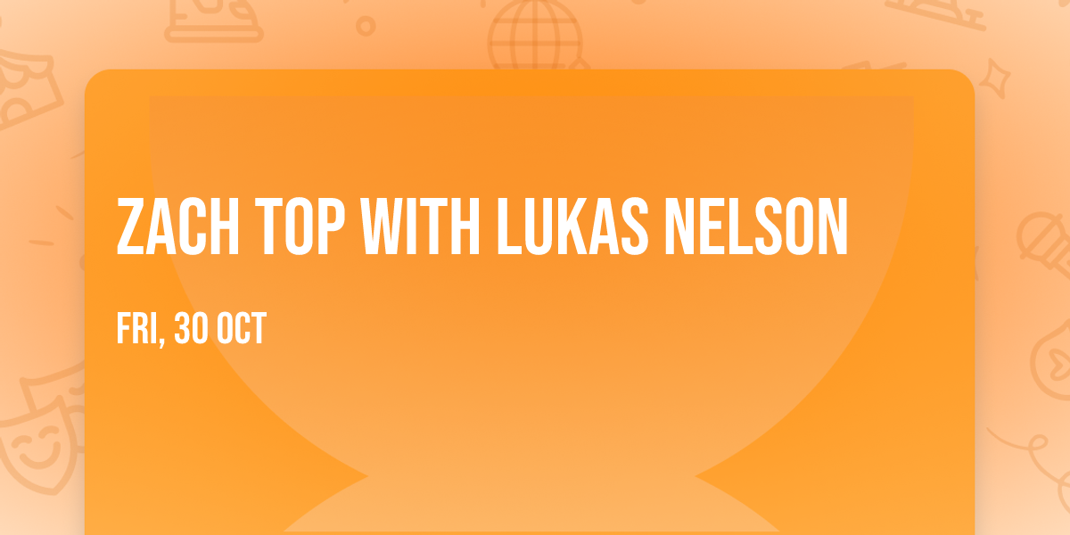 Zach Top with Lukas Nelson