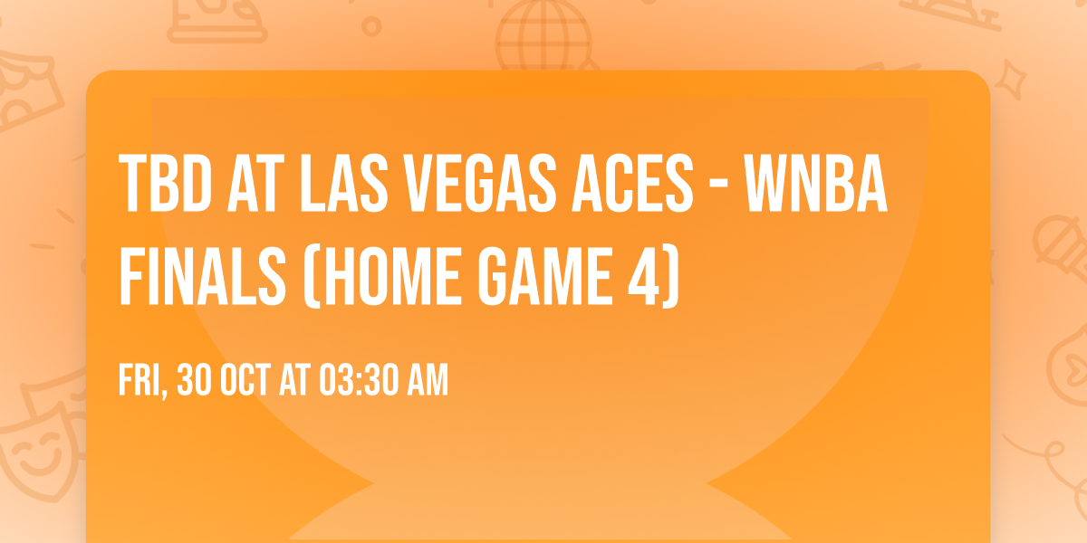 TBD at Las Vegas Aces - WNBA Finals (Home Game 4)