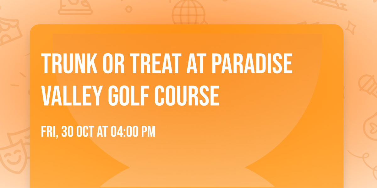 Trunk or Treat at Paradise Valley Golf Course