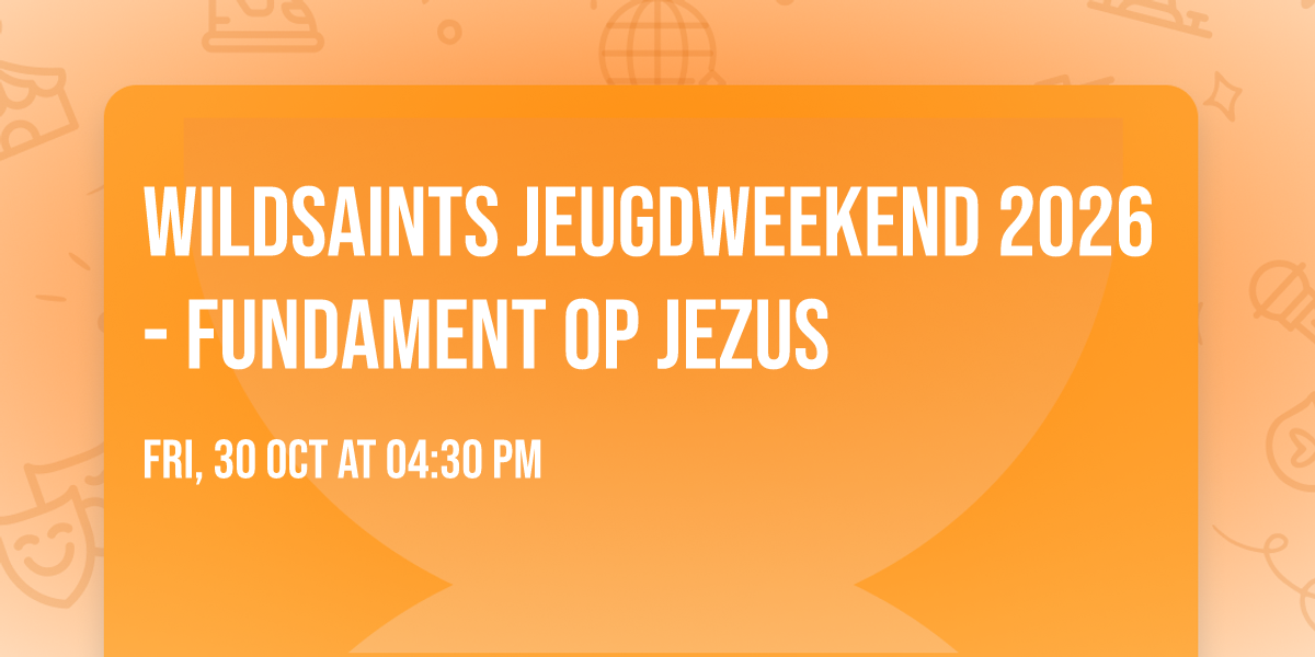 WildSaints Jeugdweekend 2026  - Fundament op Jezus