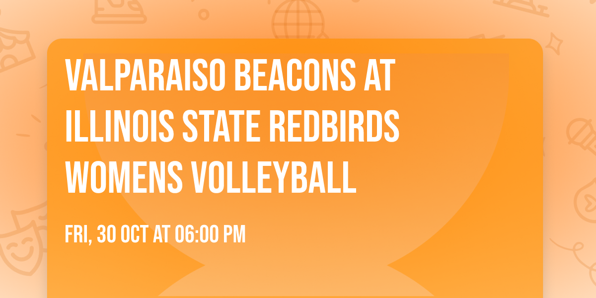 Valparaiso Beacons at Illinois State Redbirds Womens Volleyball