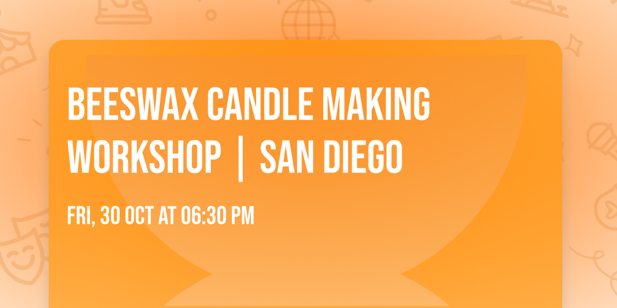 Beeswax Candle Making Workshop | San Diego