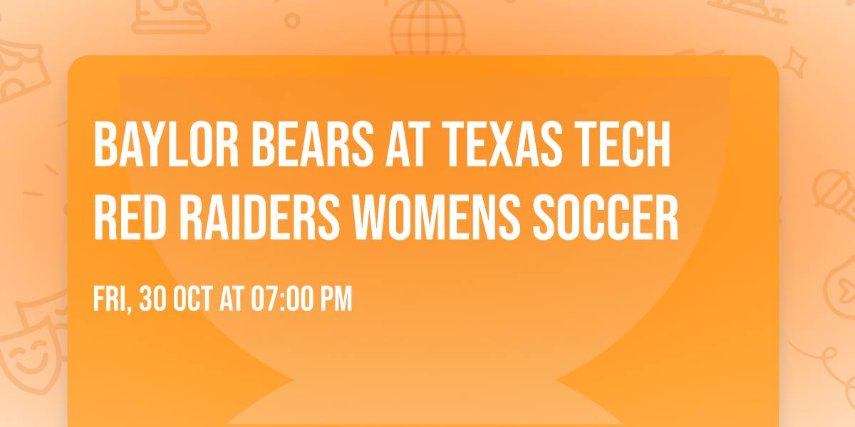 Baylor Bears at Texas Tech Red Raiders Womens Soccer