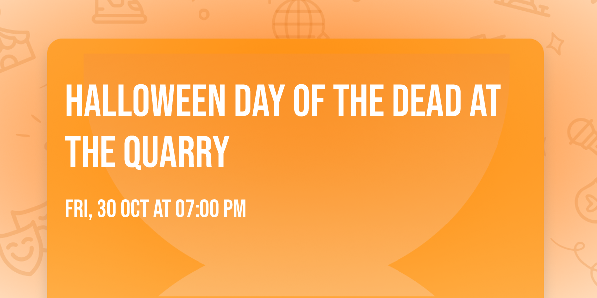 Halloween Day of the Dead at The Quarry