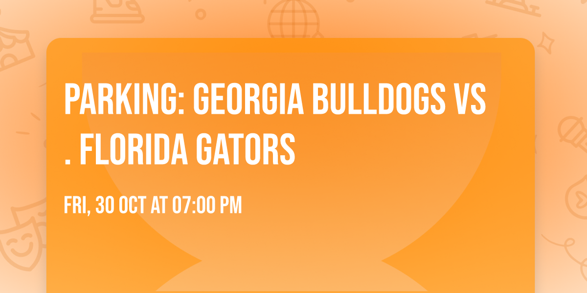 PARKING: Georgia Bulldogs vs. Florida Gators