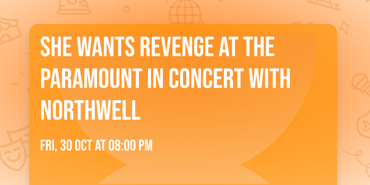 She Wants Revenge at The Paramount In Concert With Northwell