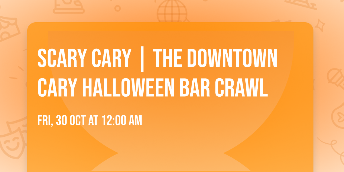 Scary Cary | The Downtown Cary Halloween Bar Crawl