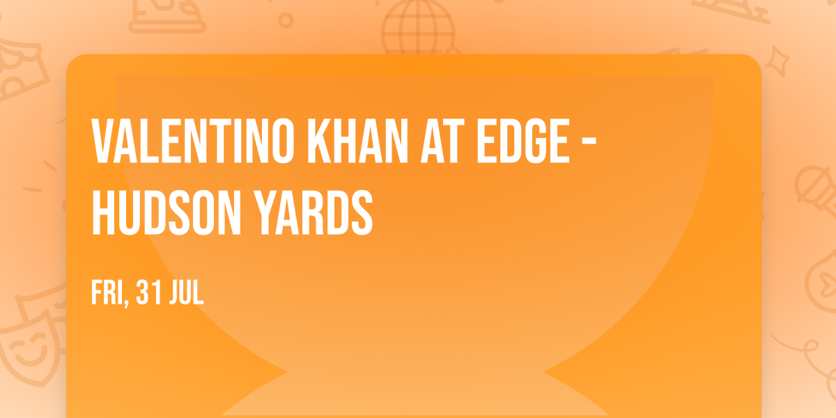 Valentino Khan at Edge - Hudson Yards