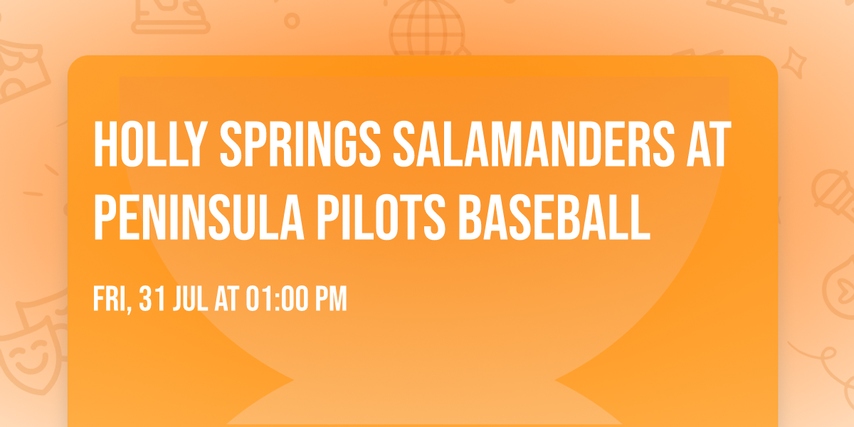 Holly Springs Salamanders at Peninsula Pilots Baseball