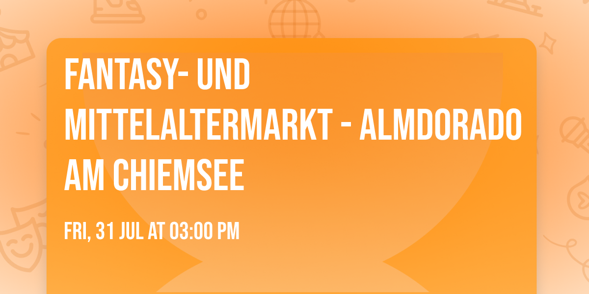 Fantasy- und Mittelaltermarkt - Almdorado am Chiemsee