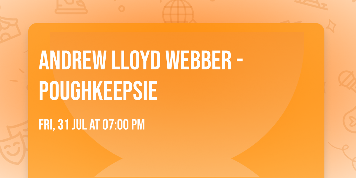 Andrew Lloyd Webber - Poughkeepsie