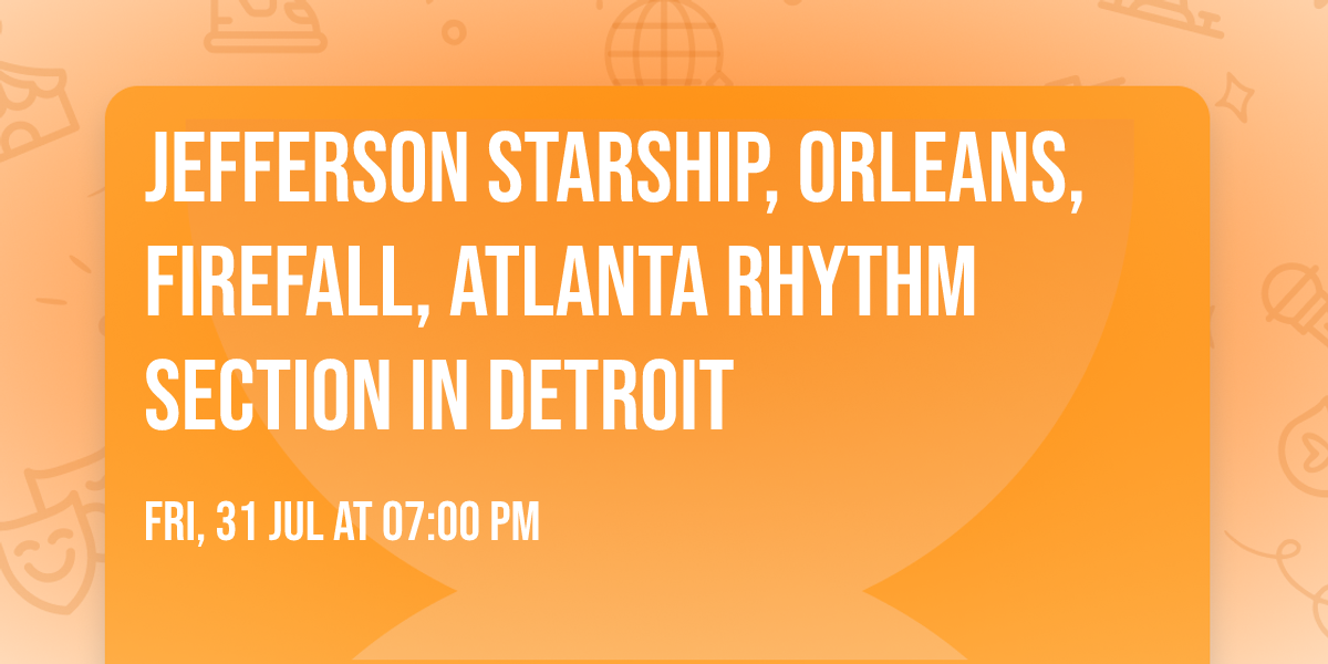 Jefferson Starship, Orleans, Firefall, Atlanta Rhythm Section in Detroit