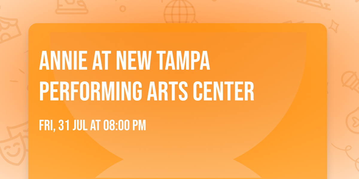 Annie at New Tampa Performing Arts Center