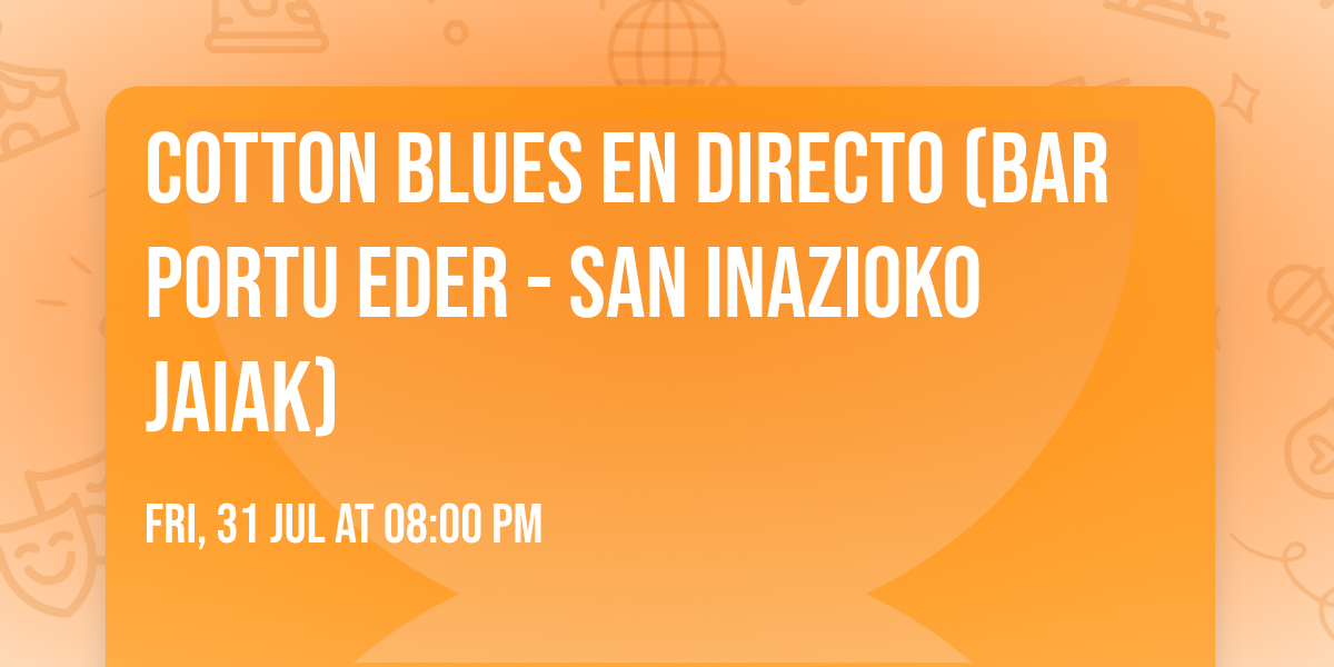 COTTON BLUES en directo (Bar Portu Eder - San Inazioko Jaiak)