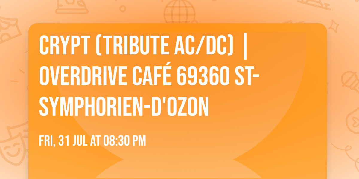Crypt (tribute AC\/DC) | Overdrive Caf\u00e9 69360 St-Symphorien-d'Ozon